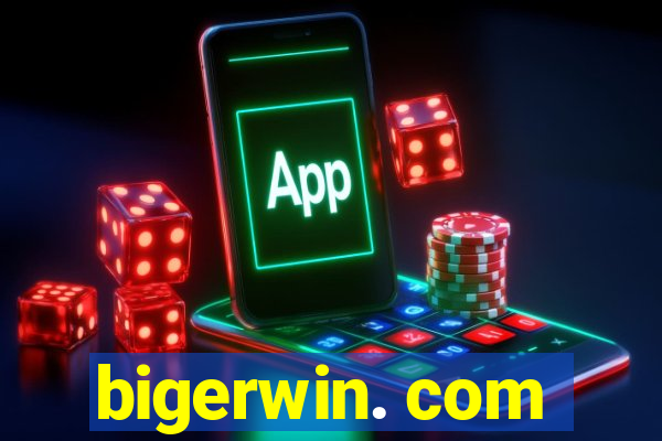 bigerwin. com